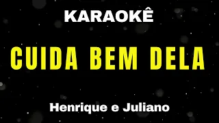 Karaokê - Cuida Bem Dela - Henrique e Juliano