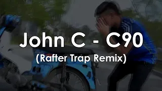 John C - C90 (Rafter Trap Remix)