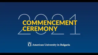 Commencement Ceremony AUBG Class of 2021