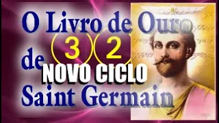 O Livro De Ouro De Saint Germain Parte 32 - NOVO CICLO