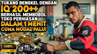 Perampok Jenius Nyamar Jadi Tukang Bengkel Untuk Merampok Toko Emas Hanya Dengan Palu! - Alur Film