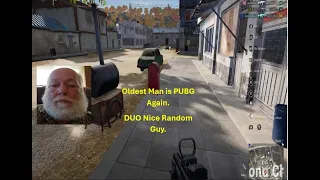 #PUBG Oldest Man In PUBG. Random Duo Nice Guy.