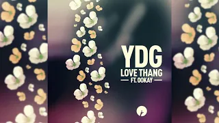 YDG - Love Thang (feat. Ookay)