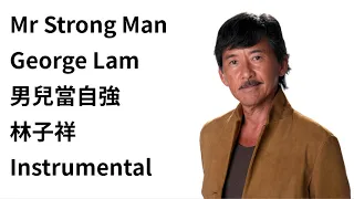 Mr Strong Man - George Lam Instrumental