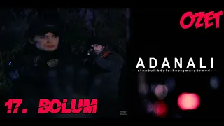 Adanalı 17.Bölüm - ÖZET