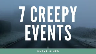 7 Creepy Unexplained Events Caught on Camera