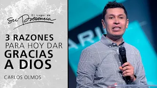 3 razones para hoy dar gracias a Dios -  Carlos Olmos | Prédicas Cortas #197