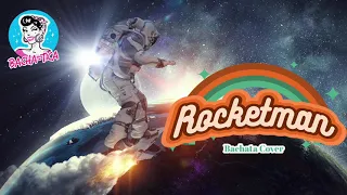 Elton John’s Rocketman Bachata Remix/Cover (Add it to your playlist)