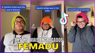 OS TIKTOKS MAIS ENGRAÇADOS DO FEMADU (@femadu)