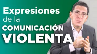 145-Expresiones de la COMUNICACIÓN VIOLENTA｜Dr. Armando Duarte