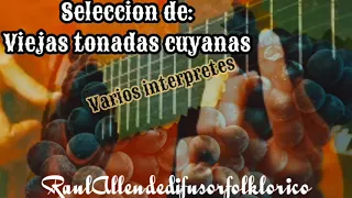TONADAS CUYANAS VIEJAS (selección) #tonadacuyana #folkloreargentino