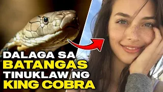 DALAGA SA BATANGAS PATAY NG MATUKLAW NG KING COBRA o BANAKON