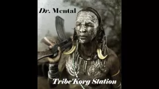 Dr.Mental - Tribe'Korg Station