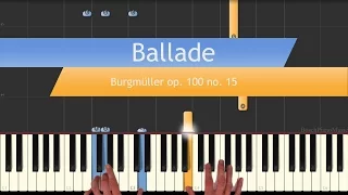 Ballade - Burgmüller op. 100 no. 15