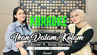 IKAN DALAM KOLAM KARAOKE - Putri Isnari ft Anisa Rahman