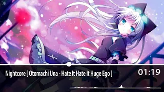Nightcore [ Otomachi Una - Hate It Hate It Huge Ego ]