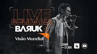 Live Solidária Baruk & Visão Mundial #FiqueEmCasa e cante #Comigo