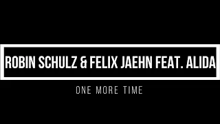 Robin Schulz & Felix Jaehn - One More Time feat. Alida 1 hour mix