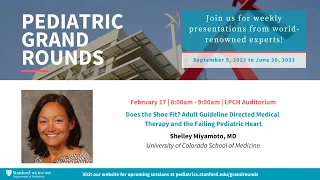 Stanford Pediatric Grand Rounds: Adult GDMT and the Failing Pediatric Heart