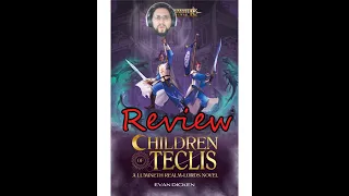 Black Library Reviews: Children of Teclis by Evan Dicken! Lumineth and Idoneth VS Ossiarch!