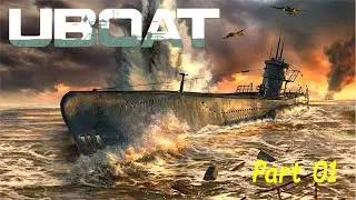 Let's Play - UBOAT - No Commentary - Part 01