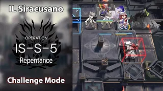 [Arknights] IL Siracusano | IS-S-5 Challenge Mode