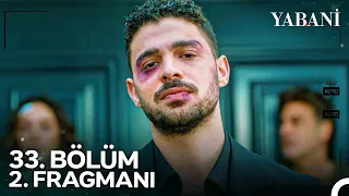 Yabani 33. Bölüm 2. Fragmanı | "Beni Buna Sen Mecbur Bıraktın"