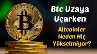 #Bitcoin Analiz - Btc Uzaya Giderken Altcoinler Neden Yukselmiyor? Btc Teknik Analiz Forex