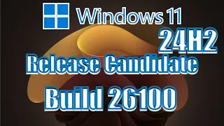 Windows 11 24H2 Release Candidate Build 26100 | Available for insiders (Canary) RTM 2024