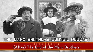 16 “(After) The End of The Marx Brothers”