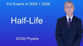 GCSE Physics Revision "Half Life"