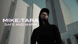 MIKE:TARA - Safe And Warm (Official Video)