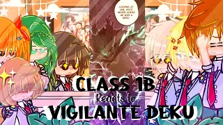 Class 1B Reacts To Vigilante Deku + Class 1A ||TIKTOKS||BNHA||AU||⚠️FW⚠️||