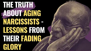 The Truth About Aging Narcissists - Lessons from Their Fading Glory | NPD | Narcissism Backfires