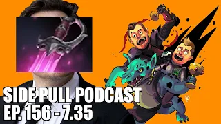 7.35 Stop Buying Khanda. | Side Pull Podcast Ep. 156 | DOTA 2 Podcast