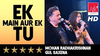 @ARKEventsindia - Ek Main Aur Ek Tu - Mohan Radhakrishnan & Gul Saxena