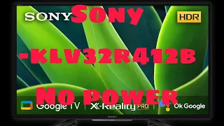 Klv-32r412b Sony Bravia led tv no power/no backlight/no sound ### ripair/electronic help###