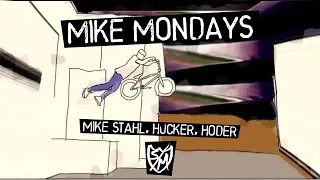 Mike Mondays 3: Hucker, Hoder and Stahl!