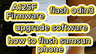 How to flash Samsung  A12 / Flash firmware(A-125F) Android 11 with ODIN3 easy way