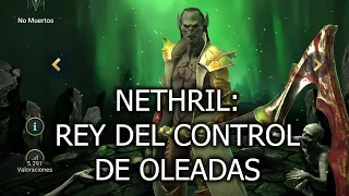 Nethril: Rey del Control de Oleadas