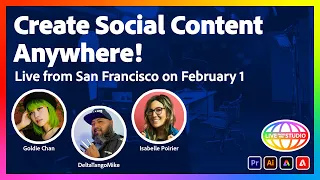 Create Social Content Anywhere! - Live From San Francisco on February 1st