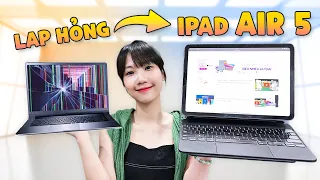 Vinh Xô | Laptop hỏng, dùng iPad Air 5 làm việc thay thế có ổn không?