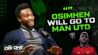 Victor Osimhen to Manchester United 👀 | John Obi Mikel shares details of his phone call with Osimhen