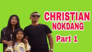 Re-upload || CHRISTIAN NOKDANG || PART 1 || CHRISTIAN FAMILY MOVIE