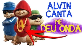 E se Alvin e os Esquilos cantassem Deu Onda?