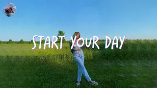 Playlist of songs to start your day ~ Mood booster playlist