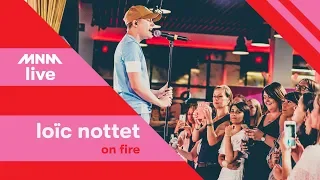 MNM LIVE: Loïc Nottet - On Fire