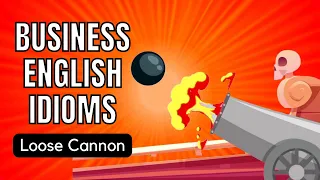 Loose Cannon - Business English Idioms - Free English Course
