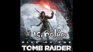 Rise Of The Tomb Raider # 15.Bölüm Türkçe 📺 / Jonah'ın Peşinde