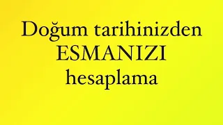 Doğum tarihinizden Esma-ül-Hüsna (esmanızı)bulma